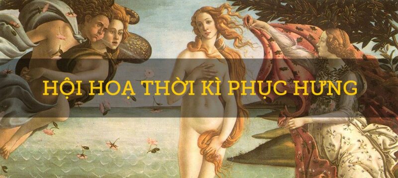 HỘI HOẠ THỜI KÌ PHỤC HƯNG ( Pha